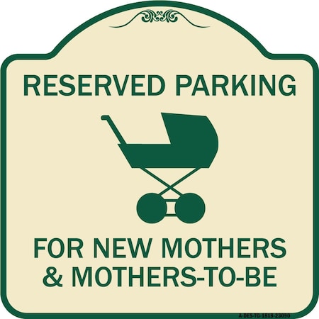 Signmission Reserved Parking for New Mothers & Mothers to Heavy-Gauge Aluminum Sign, 18" x 18", TG-1818-23090 A-DES-TG-1818-23090